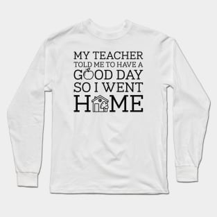 Have A Good Day Long Sleeve T-Shirt